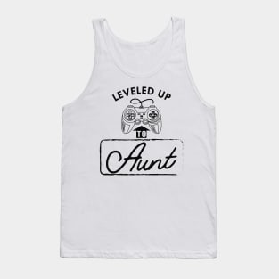 New Aunt - Leveled up to aunt Tank Top